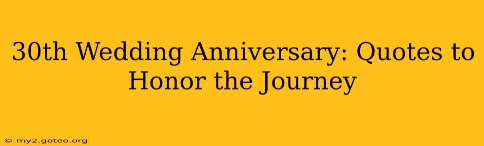 30th Wedding Anniversary: Quotes to Honor the Journey