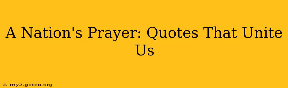 A Nation's Prayer: Quotes That Unite Us