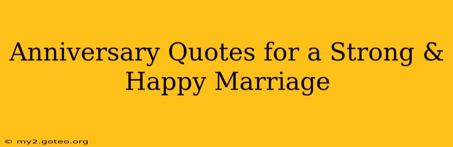Anniversary Quotes for a Strong & Happy Marriage