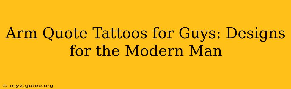 Arm Quote Tattoos for Guys: Designs for the Modern Man