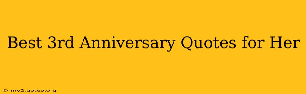 Best 3rd Anniversary Quotes for Her