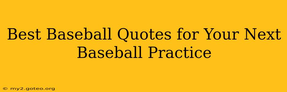 Best Baseball Quotes for Your Next Baseball Practice