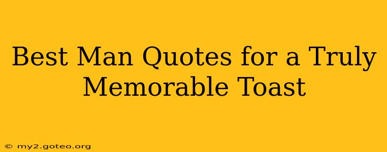 Best Man Quotes for a Truly Memorable Toast