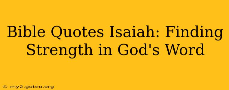 Bible Quotes Isaiah: Finding Strength in God's Word