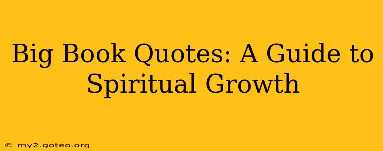 Big Book Quotes: A Guide to Spiritual Growth