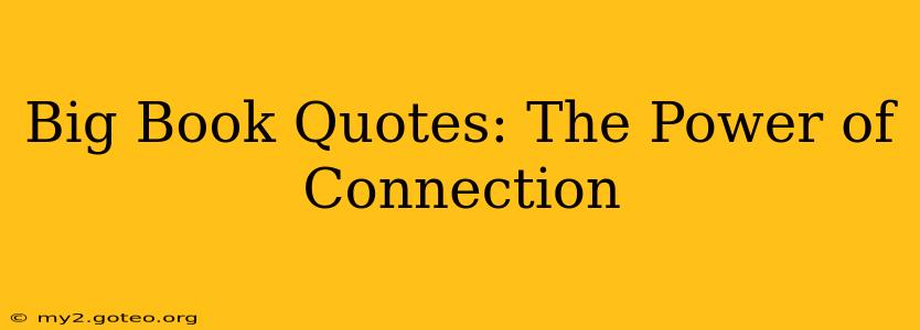 Big Book Quotes: The Power of Connection