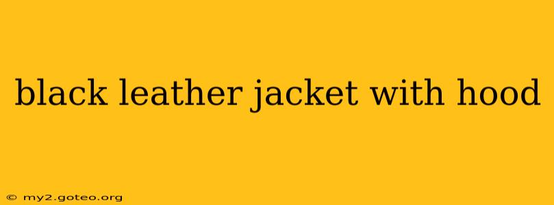 black leather jacket with hood