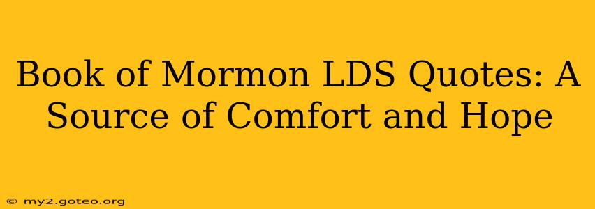 Book of Mormon LDS Quotes: A Source of Comfort and Hope