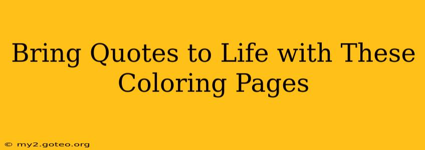 Bring Quotes to Life with These Coloring Pages
