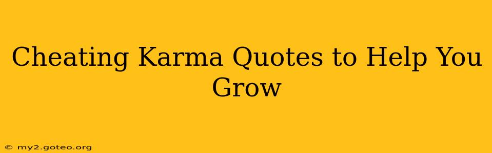 Cheating Karma Quotes to Help You Grow