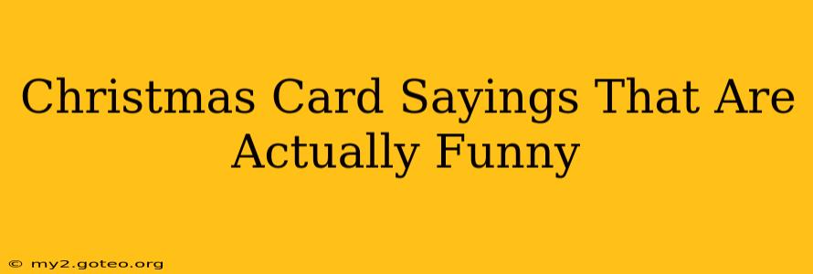 Christmas Card Sayings That Are Actually Funny