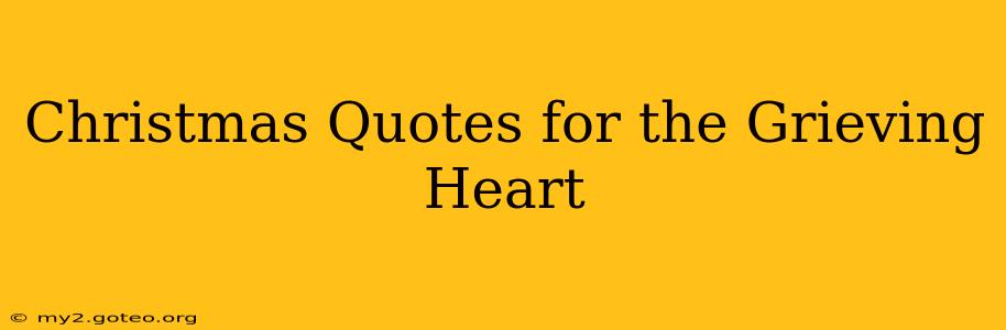 Christmas Quotes for the Grieving Heart