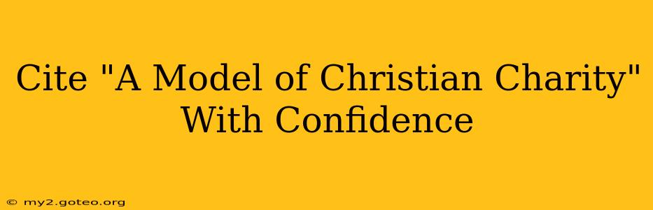 Cite "A Model of Christian Charity" With Confidence