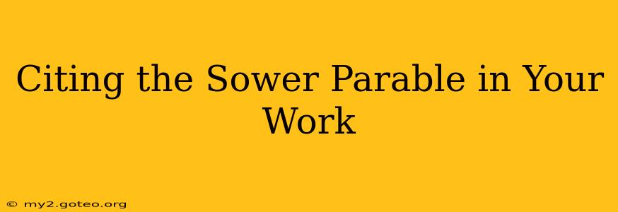 Citing the Sower Parable in Your Work