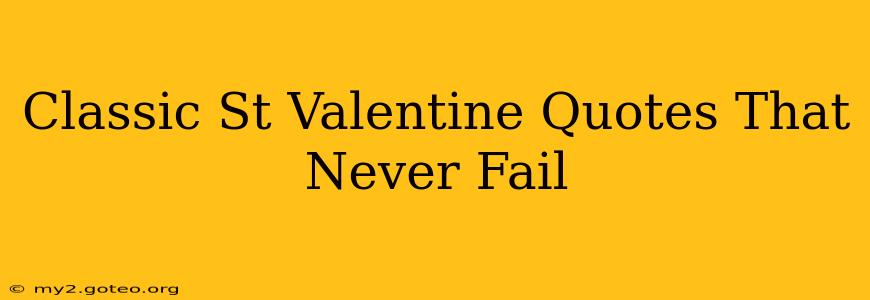 Classic St Valentine Quotes That Never Fail