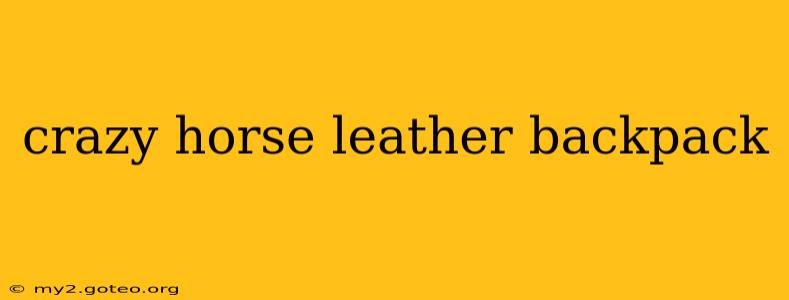 crazy horse leather backpack