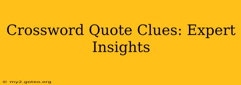 Crossword Quote Clues: Expert Insights