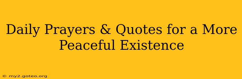 Daily Prayers & Quotes for a More Peaceful Existence