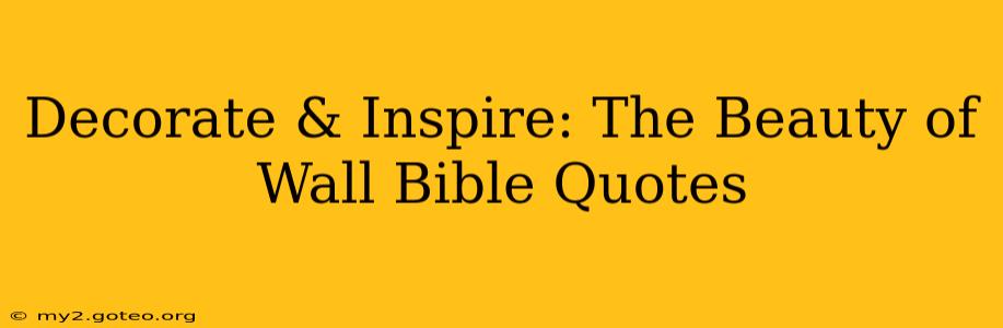 Decorate & Inspire: The Beauty of Wall Bible Quotes