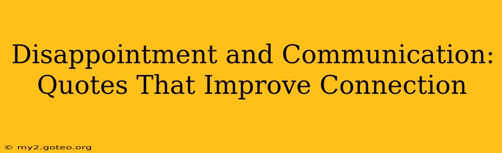 Disappointment and Communication: Quotes That Improve Connection