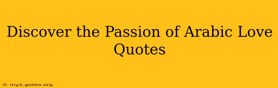 Discover the Passion of Arabic Love Quotes