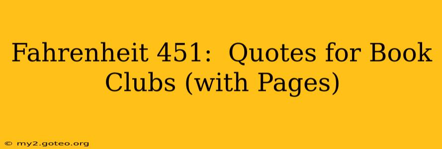 Fahrenheit 451:  Quotes for Book Clubs (with Pages)