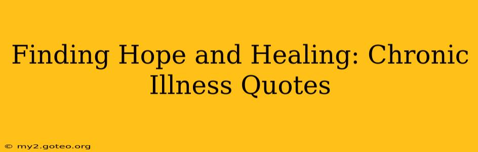 Finding Hope and Healing: Chronic Illness Quotes