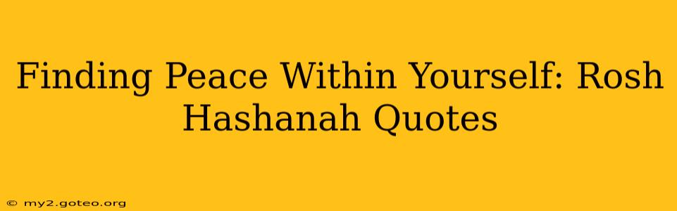 Finding Peace Within Yourself: Rosh Hashanah Quotes