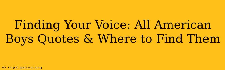 Finding Your Voice: All American Boys Quotes & Where to Find Them