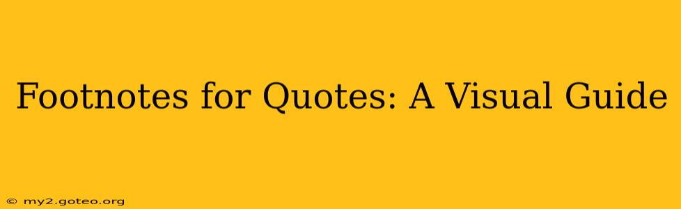 Footnotes for Quotes: A Visual Guide