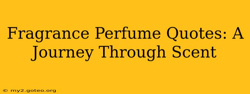 Fragrance Perfume Quotes: A Journey Through Scent