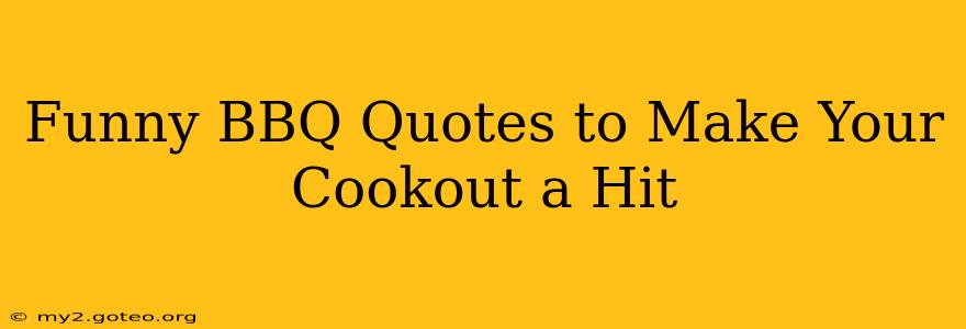 Funny BBQ Quotes to Make Your Cookout a Hit