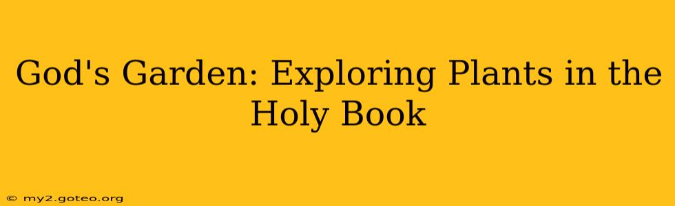 God's Garden: Exploring Plants in the Holy Book