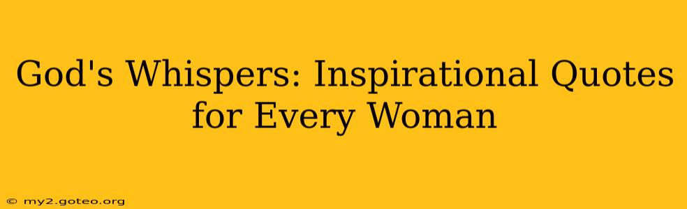 God's Whispers: Inspirational Quotes for Every Woman