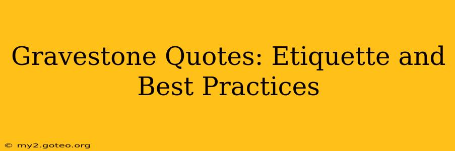Gravestone Quotes: Etiquette and Best Practices