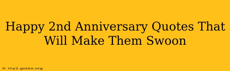 Happy 2nd Anniversary Quotes That Will Make Them Swoon