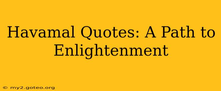 Havamal Quotes: A Path to Enlightenment