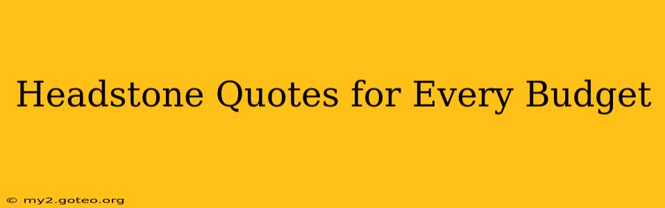 Headstone Quotes for Every Budget