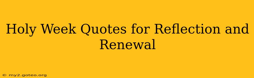 Holy Week Quotes for Reflection and Renewal
