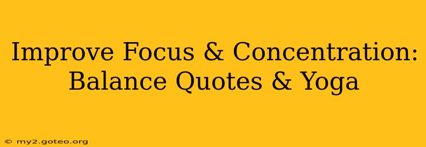 Improve Focus & Concentration: Balance Quotes & Yoga