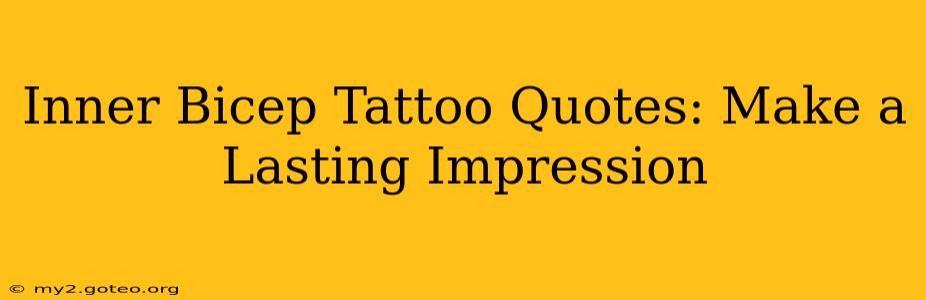 Inner Bicep Tattoo Quotes: Make a Lasting Impression