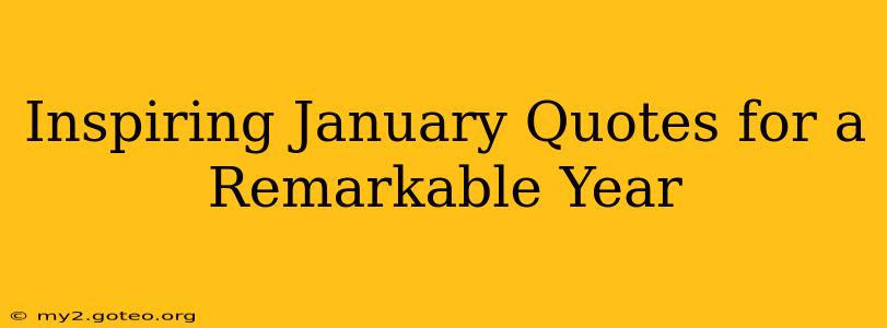Inspiring January Quotes for a Remarkable Year