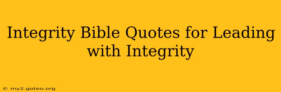 Integrity Bible Quotes for Leading with Integrity