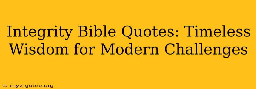 Integrity Bible Quotes: Timeless Wisdom for Modern Challenges