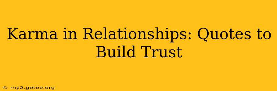 Karma in Relationships: Quotes to Build Trust