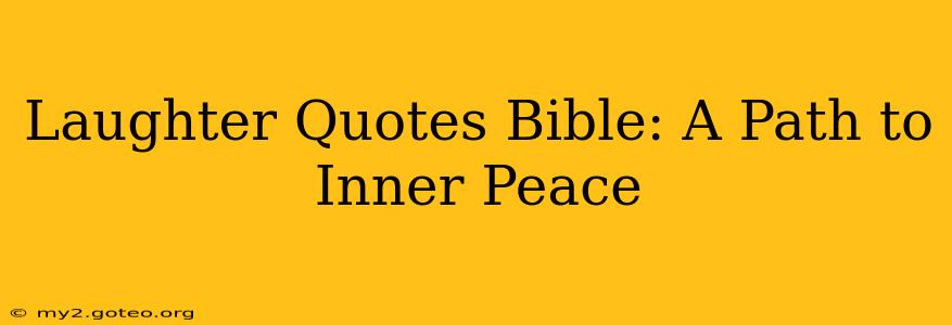 Laughter Quotes Bible: A Path to Inner Peace