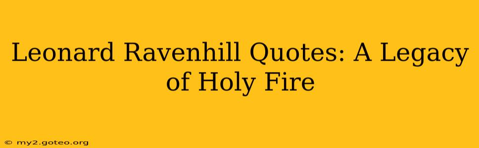 Leonard Ravenhill Quotes: A Legacy of Holy Fire