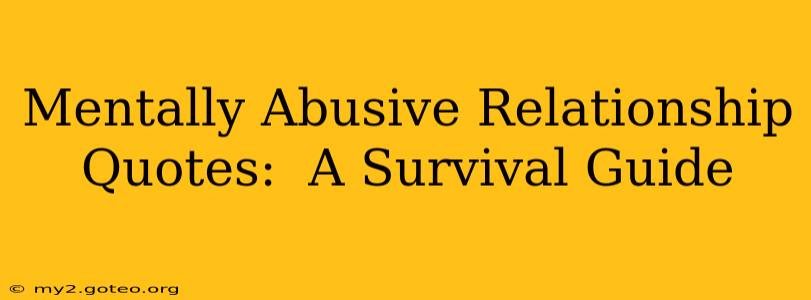 Mentally Abusive Relationship Quotes:  A Survival Guide