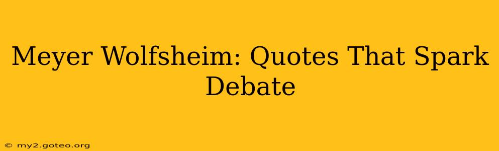 Meyer Wolfsheim: Quotes That Spark Debate
