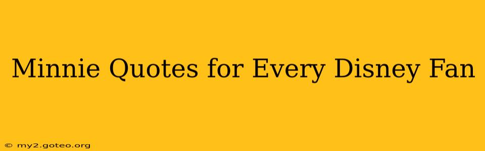 Minnie Quotes for Every Disney Fan